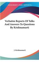 Verbatim Reports Of Talks And Answers To Questions By Krishnamurti