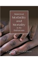 Maternal Morbidity and Mortality in the Bahamas