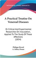 A Practical Treatise on Venereal Diseases