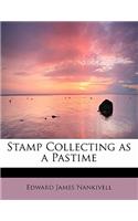 Stamp Collecting as a Pastime: (English)