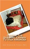 Cambia Tus Sábanas, Cambia Tu Vida Amorosa