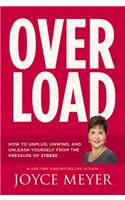 Overload: How to Unplug, Unwind, and Unleash Yourself from the Pressure of Stress(English)