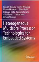 Heterogeneous Multicore Processor Technologies for Embedded Systems