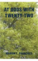 At Odds with Twenty-Two: (English)