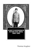 A Boy's Experience in the Civil War, 1860-1865