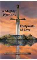 A Mighty Warrior's Footprints of Love