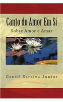 Canto Do Amor Em Si: Livro de Poemas