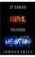 It Takes Hell to Find Heaven