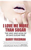 I Love Me More Than Sugar
