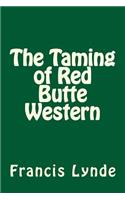 The Taming of Red Butte Western