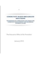 Community-Based Broadband Solution: The Benefits of Competition and Choice for Community Development and Highspeed Internet Access