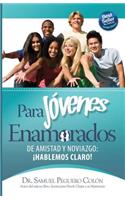 Para Jovenes Enamorados - Version Escolar: De Amistad y Noviazgo, ¡Hablemos Claro!(Spanish)