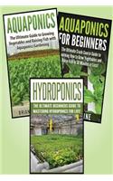 Gardening for Beginners: 3 in 1 Crash Course: Book 1: Aquaponics + Book 2: Hydroponics + Book 3: Aquaponics for Beginners(Gardening - Gardening for Beginners - Aquaponics - Aquaponics for Beginners)