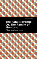 The Fatal Revenge; Or, the Family of Montorio