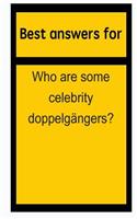 Best Answers for Who Are Some Celebrity Doppelgängers?