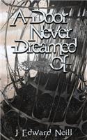 Door Never Dreamed Of