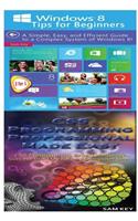Windows 8 Tips for Beginners & CSS Programming Professional Made Easy: (98 Programming)