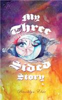 My Three Sided Story