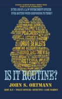 Is It Routine?: Lessons Learned During Thirty-Four Years in Law Enforcement(English)