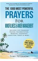 Prayer the 1000 Most Powerful Prayers for Mindfulness & Anger Management: Includes Life Changing Prayers for Meditation, Morning, Leadership, Addiction, Habits & More: Includes Life Changing Prayers for Meditation, Morning, Leadership, Addiction, Habits & More