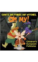Giants and Fairies and Witches, Oh My! Children's European Folktales: (English)