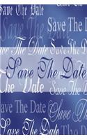 Wedding Journal Save The Date Blue: (Notebook, Diary, Blank Book)(Wedding Journals Notebooks Diaries)