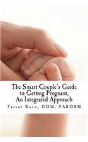 Smart Couple's Guide to Getting Pregnant