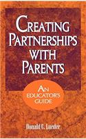 Creating Partnerships with Parents: An Educator's Guide