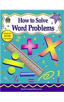 How to Solve Word Problems, Grades 3-4