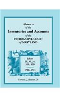 Abstracts of the Inventories and Accounts of the Prerogative Court of Maryland, 1708-1711, Libers 29, 30, 31, 32a, 32b