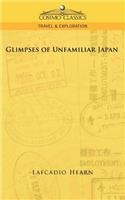 Glimpses of Unfamiliar Japan