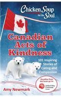 Chicken Soup for the Soul: Canadian Acts of Kindness