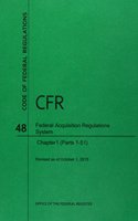 Code of Federal Regulations Title 48, Federal Acquisition Regulations System (Fars), Parts 1 (Parts 1-51), 2015