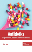 Antibiotics: Drug Formulation, Interactions and Pharmacodynamics