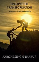 Unexpected transformation : Humanity that was hidden