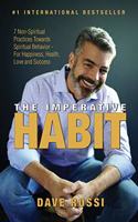 Imperative Habit: 7 Non-Spiritual Practices Towards Spiritual Behavior - For Happiness, Health, Love and Success