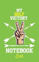 My Golf Victory Notebook Ever / With Victory logo Cover for Achieving Your Goals.: Lined Notebook / Journal Gift, 120 Pages, 6x9, Soft Cover, Matte Finish