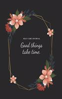 Good things take time