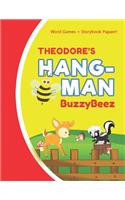 Theodore's Hangman: Blank Hang Man Fun Puzzle Book + Storybook Activity Paper - Help Kids Learn to Spell Improve Vocabulary Letter Spelling Memory Logic Skills Creativi