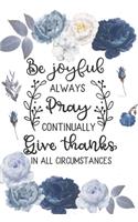 Gratitude, Prayer and Dream Journal 2020: Be Joyful Always, Pray Continually, Give Thanks in All Circumstances: A Guide to Pray and Thankful, Find Peace and Happiness for Women, Teens, Girls
