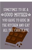 To Be A Good Mother - Weekly Planner