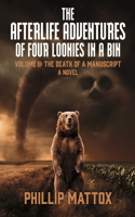 Afterlife Adventures of Four Loonies in a Bin