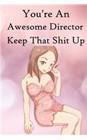 You're an Awesome Director. Keep That Shit Up: 100 Blank Lined Notebook Paperback