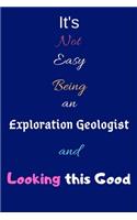 It's Not Easy Being an Exploration Geologist and Looking This Good