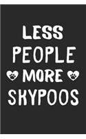 Less People More Skypoos