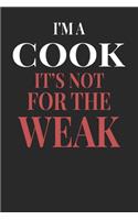 I'm A Cook It's Not For The Weak