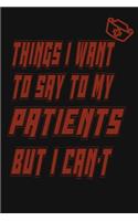 Things I Want to Say To My Patients But I Can't