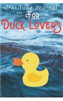 Gratitude Journal for Duck Lovers: Cute gratitude journal, Diary for duck lovers Funny Mom, who loves ducks