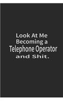 Look at me becoming a Telephone Operator and shit