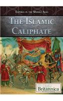 The Islamic Caliphate: (Empires in the Middle Ages)